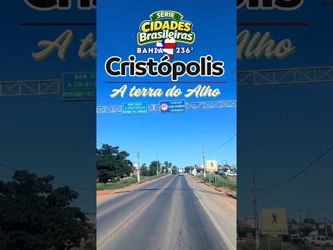 236 Cristópolis, BA: a terra do alho