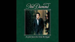 Neil Diamond - I&#39;m Glad You&#39;re Here With Me Tonight (Rare Version)