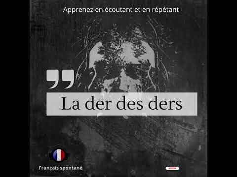 l'expression française "La der des ders"