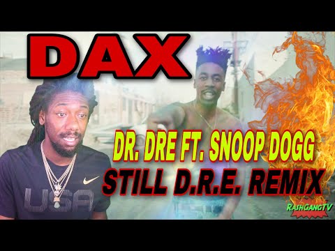 Dax - Dr. Dre ft. Snoop Dogg "Still D.R.E." Remix [One Take Video] REACTION #DrDre #StillDRE
