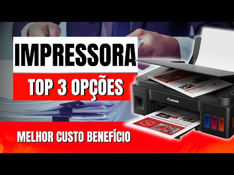 Impressora Melhor Custo Benefício | Impressora Epson, Impressora Canon ou Impressora HP