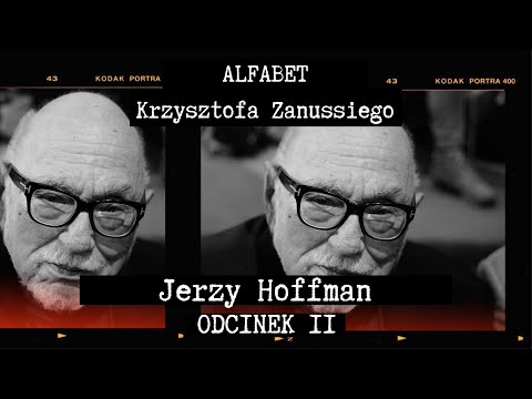 ALFABET  KRZYSZTOFA ZANUSSIEGO |  JERZY HOFFMAN | ODC.  11
