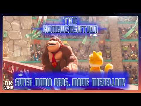 The Kongversation 1103 - Super Mario Bros. Movie Miscellany