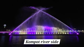 River side in kompot. Water dance 6pm to 8pm.