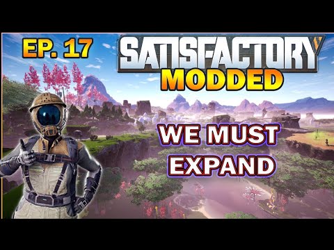 Satisfactory Modded Start from Scratch. What now? EP.17