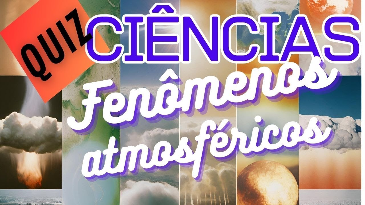 QUIZ Ciências 1: FENÔMENOS atmosféricos