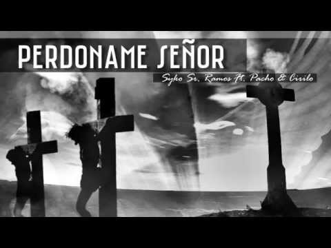 Perdoname Señor (Preview) - Syko El Terror Ft. Pacho y Cirilo