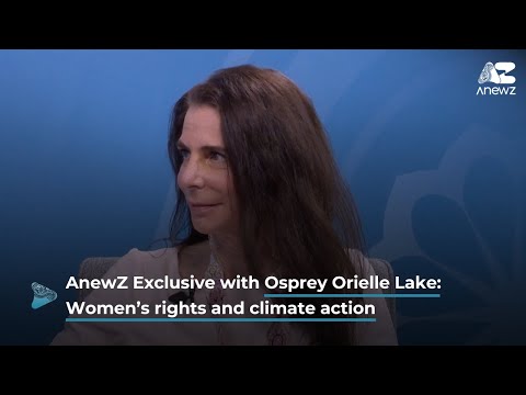 AnewZ Exclusive with Osprey Orielle Lake: Women’s Rights and Climate Action