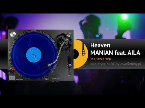 MANIAN feat. AILA - Heaven (The Hitmen remix)