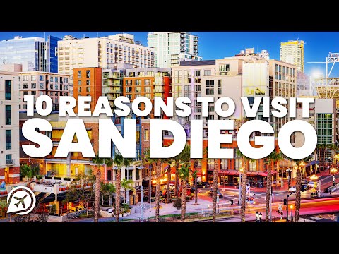 10 REASONS TO VISIT SAN DIEGO