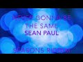Sean Paul Never Gonna Be The Same Seasons Riddim CEV