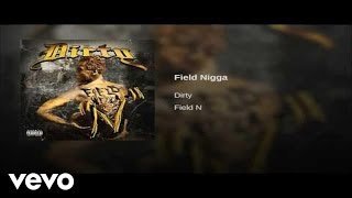 Dirty Big Pimp x Gangsta - Field Nigga (AUDIO)