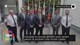 Canada to invest $816M over seven years to protect the Great Lakes