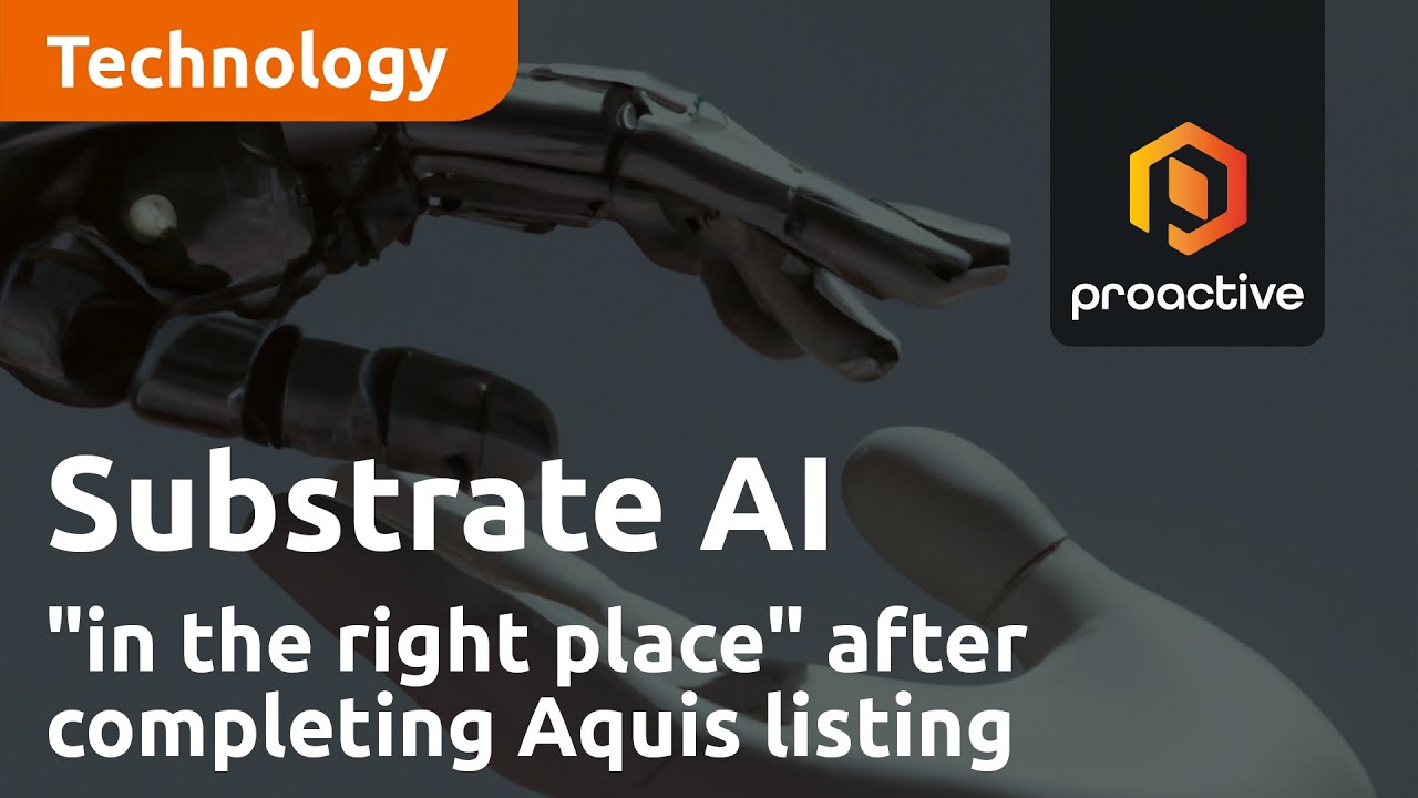 Substrate Artificial Intelligence "in the right place" after completing Aquis listing