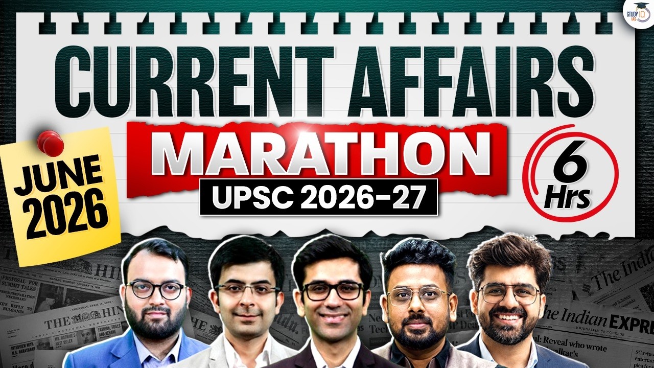 June 2026 Monthly Current Affairs in 1 Video | 6 Hours Current Affairs Marathon | StudyIQ IAS