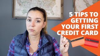 5 Tips To Getting Your First Credit Card