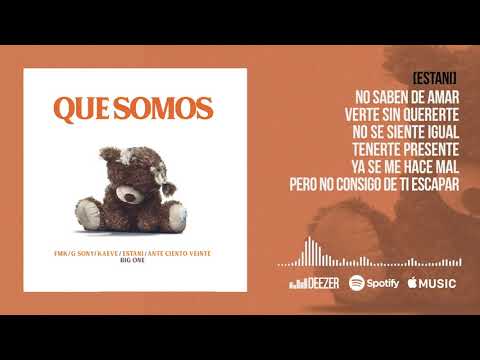 FMK, G Sony, Kaeve, Estani, Ante Ciento Veinte - ¿Qué Somos? (Prod. Big One) [Official Lyrics Video]