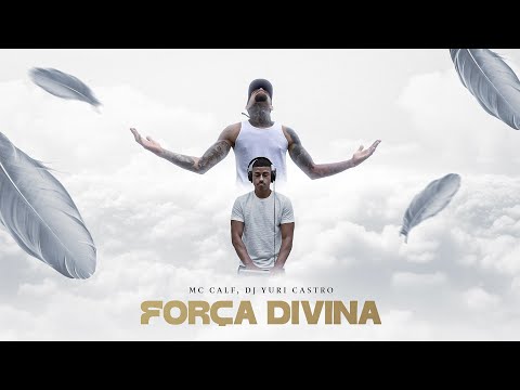 MC Calf, DJ Yuri Castro - FORÇA DIVINA (Áudio Oficial)