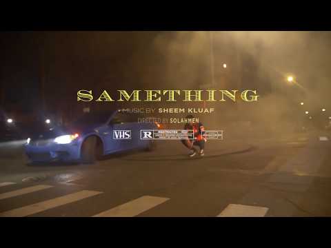 SHEEM KLUAF - SAMETHING (OFFICAL VIDEO)
