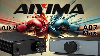 AIYIMA A07MAX vs. A07