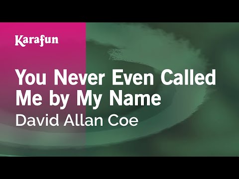 You Never Even Called Me by My Name - David Allan Coe | Karaoke Version | KaraFun