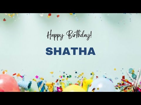 SHATHA Happy Birthday Song | Happy Birthday SHATHA
