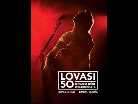 LOVASI 50 - Jó voltam eddig (Official) 2017.11.11. Aréna