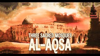 Download lagu Three Sacred Mosques - History Of Al Aqsa mp3 Download lagu Three Sacred Mosques - History Of Al Aqsa mp3