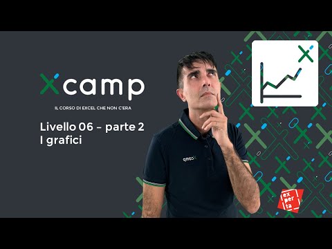 Xcamp: Livello 06 - I grafici parte 2 [il corso di EXCEL che non c'era]