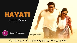 Hayati Lyric  Official | Chekka Chivantha Vaanam | A.R. Rahman | Mani Ratnam