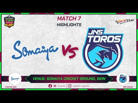MATCH 7  HIGHLIGHTS | SOMAIYA SPORTS ACADEMY VS JNS TOROS  MUMBAI T20 CRICKET BLAST 3 0