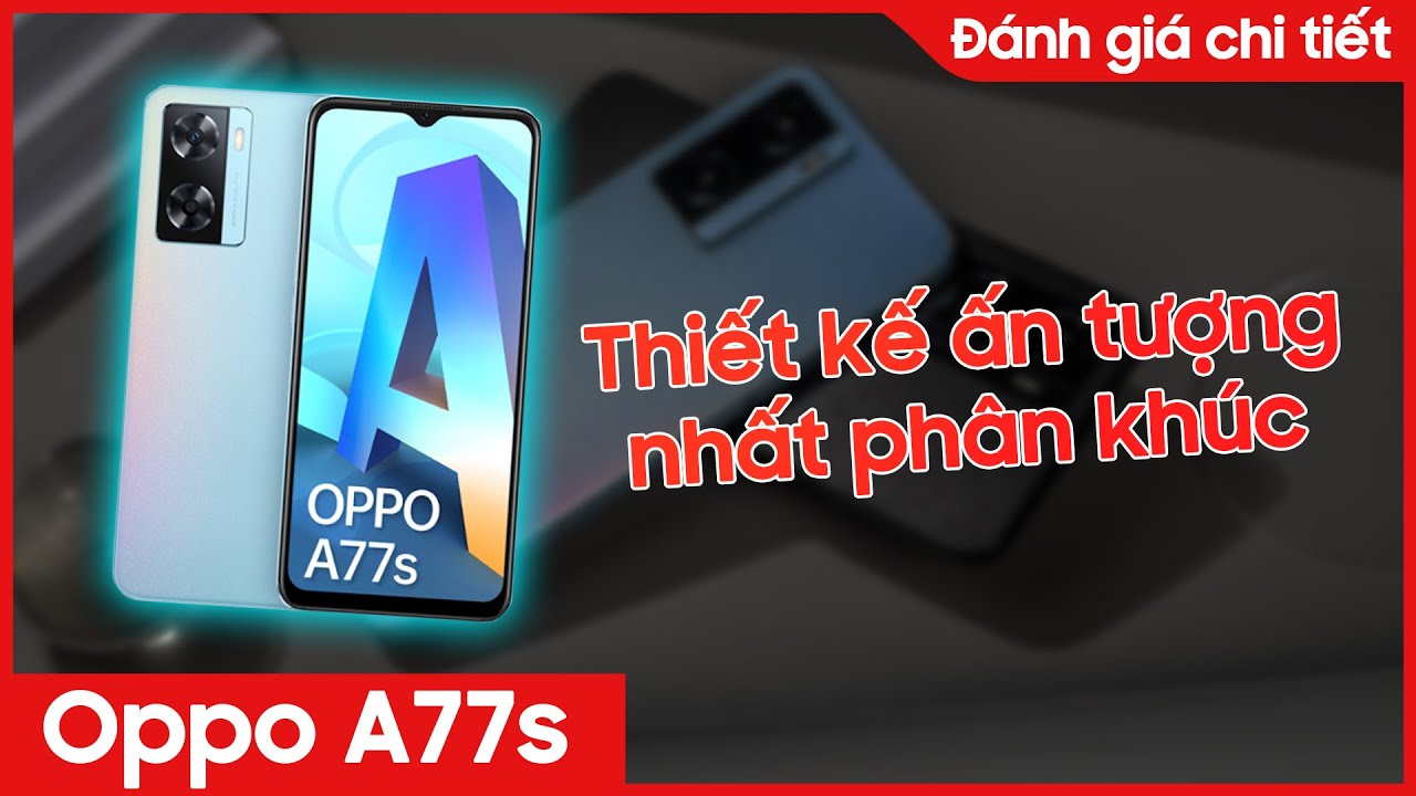 OPPO A77s: Làm gì có điện thoại GIÁ RẺ nào đẹp hơn!!! | CellphoneS