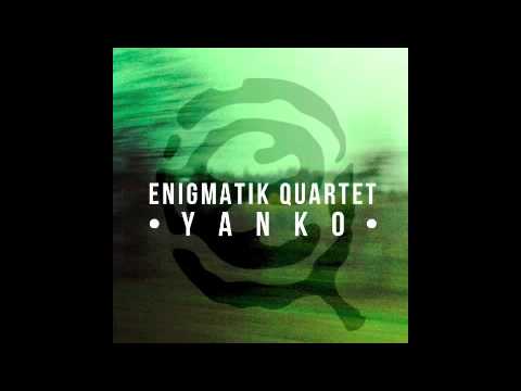 Enigmatik Quartet - Yanko