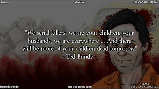 MACABRE - THE TED BUNDY SONG (LYRICS ON SCREEN)