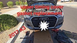 2017 Audi A3 Upper timing Cover Gasket Replacement