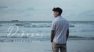 Download lagu ALLESANDRO - DIKESAI mp3