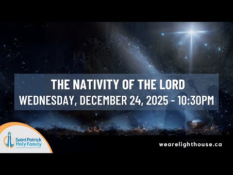 Christmas Mass - 10:30pm - Wed, Dec 24th, 2025 - The Nativity of the Lord