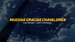 🙌 Muchas Gracias Chavalones | Los Farmerz | Luis R Conriquez | VIDEO LETRA/LYRICS OFICIAL