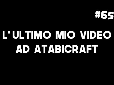 L' ULTIMO MIO VIDEO AD ATABICRAFT..