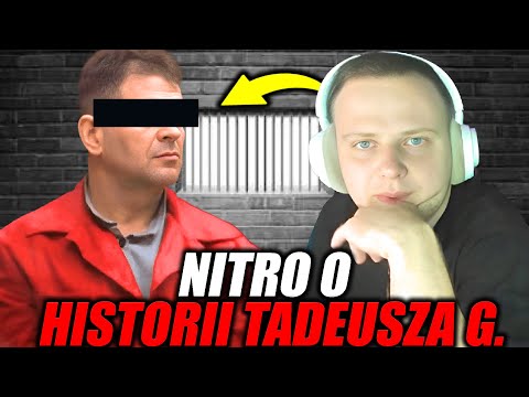 NITRO O HISTORII TADEUSZA G. - NAJGROŹNIEJSZY GANGSTER Z POLSKI