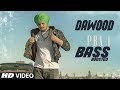 Dawood | Sidhu Moose Wala | ( BASS BOOSTED )  PBX 1 | Latest Punjabi Songs 2018