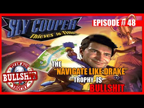 The "NAVIGATE LIKE DRAKE" Trophy in Sly Cooper 4 is BULLSHIT - TOBPT #48 SLY 4 VITA/PS4