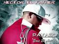 Hector 'El Father' - Payaso (Eres El Artista) (HQ)