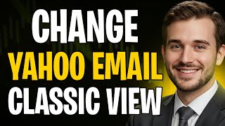 How to Change Yahoo Email Back to Classic View (2025 Guide) ✅