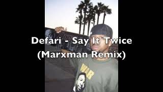Defari - Say It Twice(Marxman Remix)