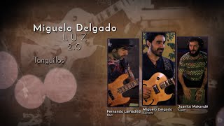 Miguelo Delgado - Tanguillos de la buena suerte (