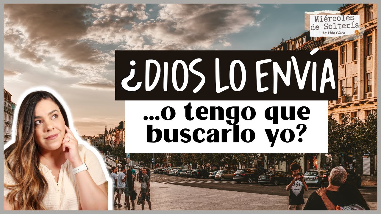 ¿Dios te manda a tu pareja o debes salir a buscarla? 🌎 | Miércoles de Soltería