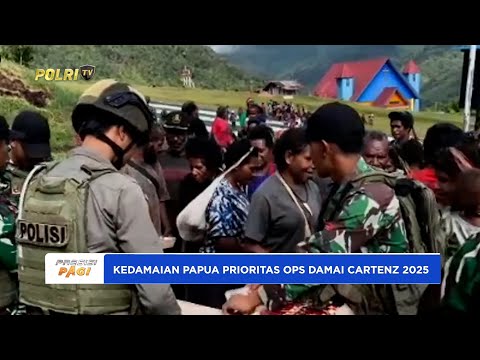 KEDAMAIAN DI PAPUA ADALAH PRIORITAS BAGI PERSONEL OPERASI DAMAI CARTENZ 2025