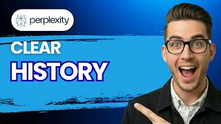 How to Clear History in Perplexity AI [2026 Full Guide]