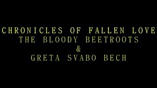 【Lyrics】Chronicles of a Fallen Love - The Bloody Beetroots &amp; Greta Svabo Bech